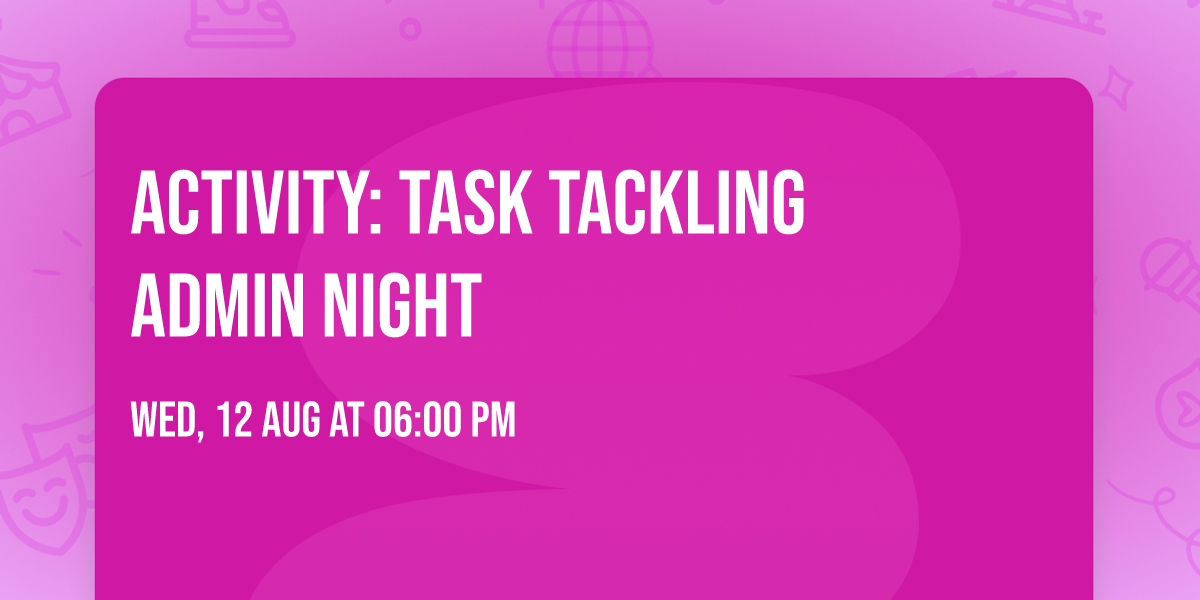 Activity: Task Tackling Admin Night