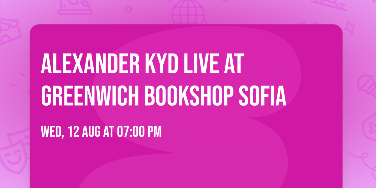 Alexander Kyd Live at Greenwich Bookshop Sofia