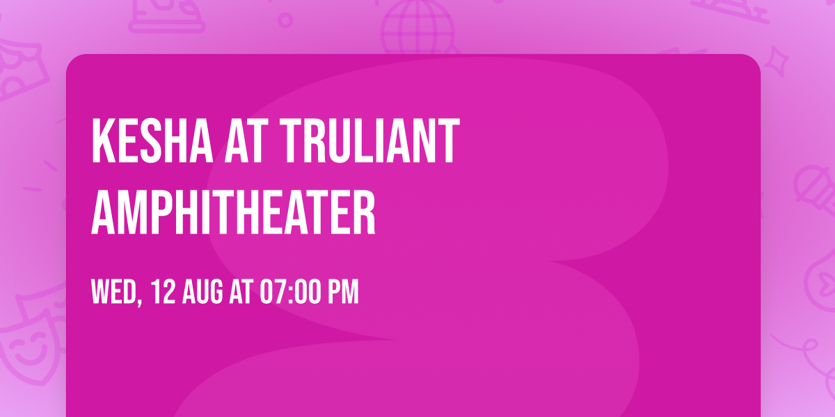 Kesha at Truliant Amphitheater