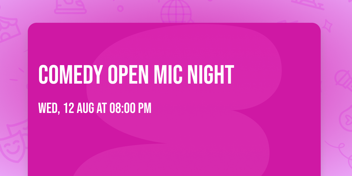 Comedy Open Mic \ud83c\udfa4 Night 