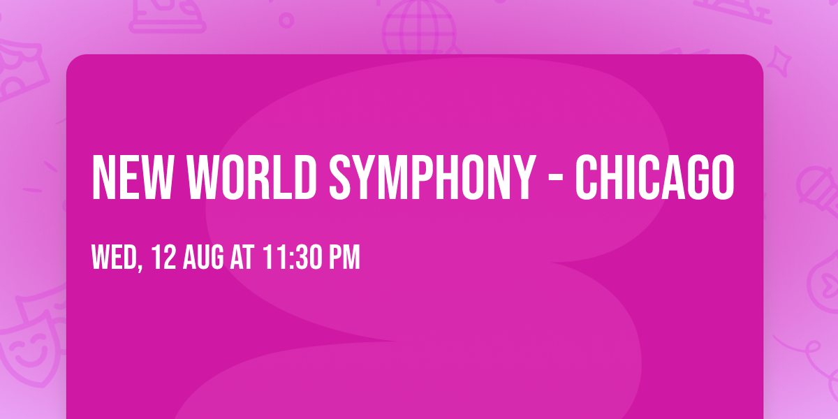 New World Symphony - Chicago
