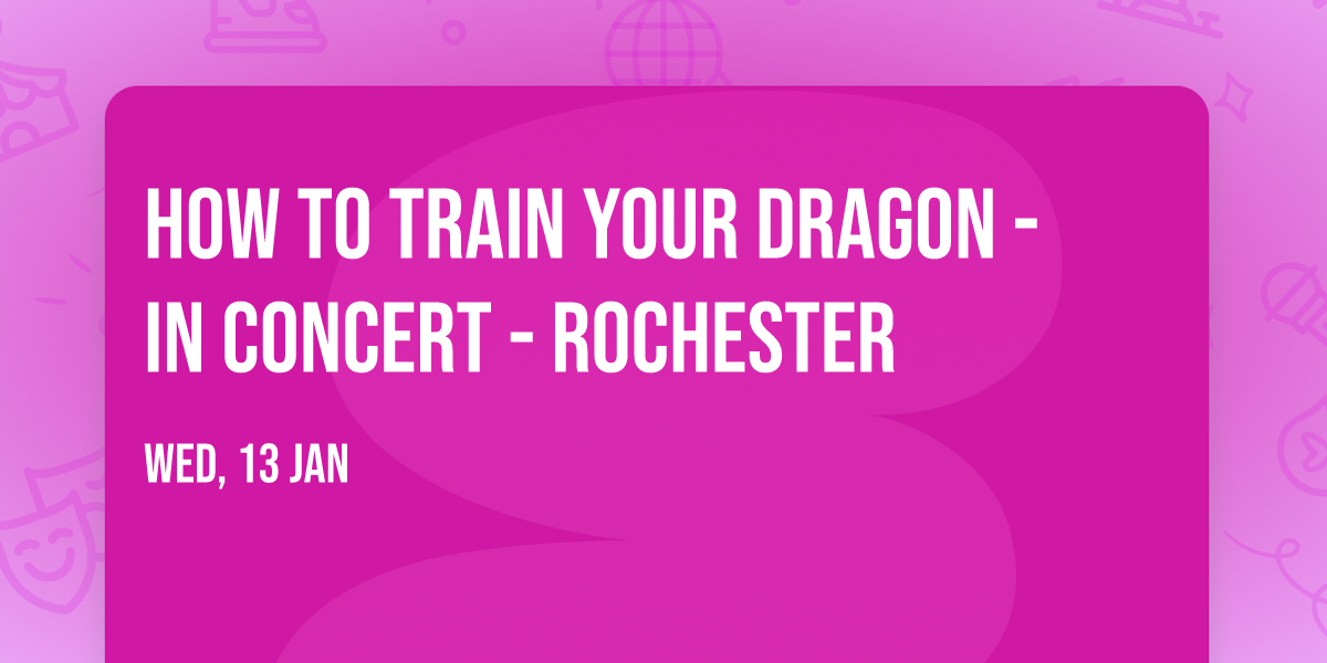 How To Train Your Dragon - In Concert - Rochester