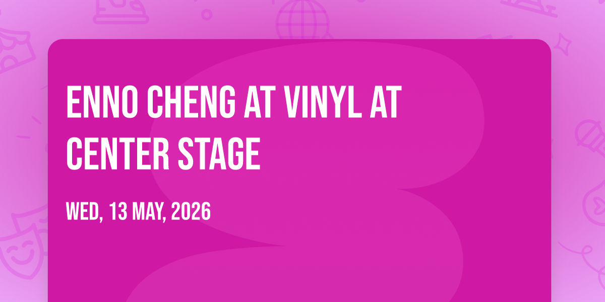 Enno Cheng at Vinyl at Center Stage