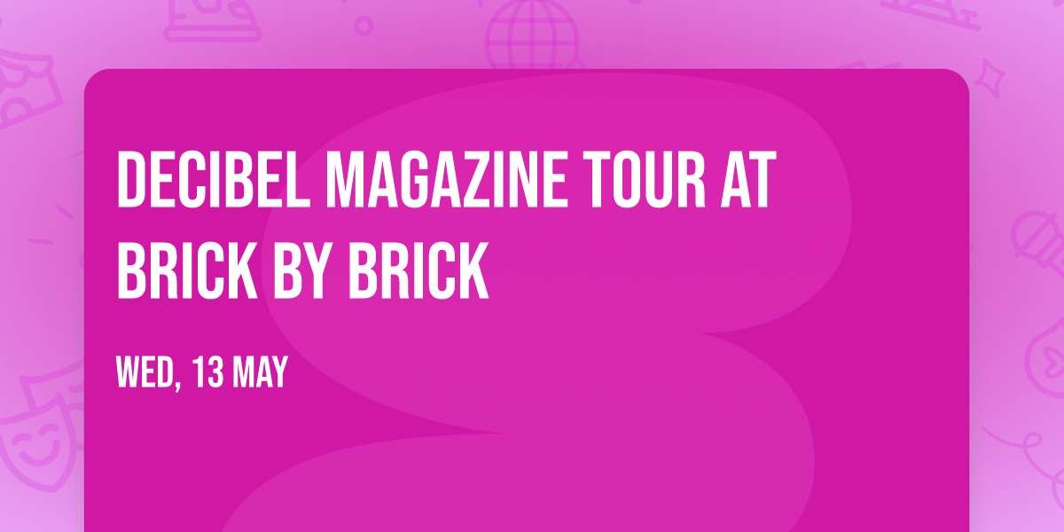 Decibel Magazine Tour at Brick By Brick