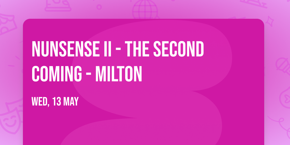 Nunsense II - The Second Coming - Milton
