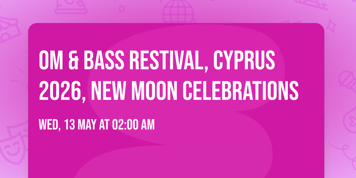 Om & Bass Restival, Cyprus 2026, New Moon Celebrations
