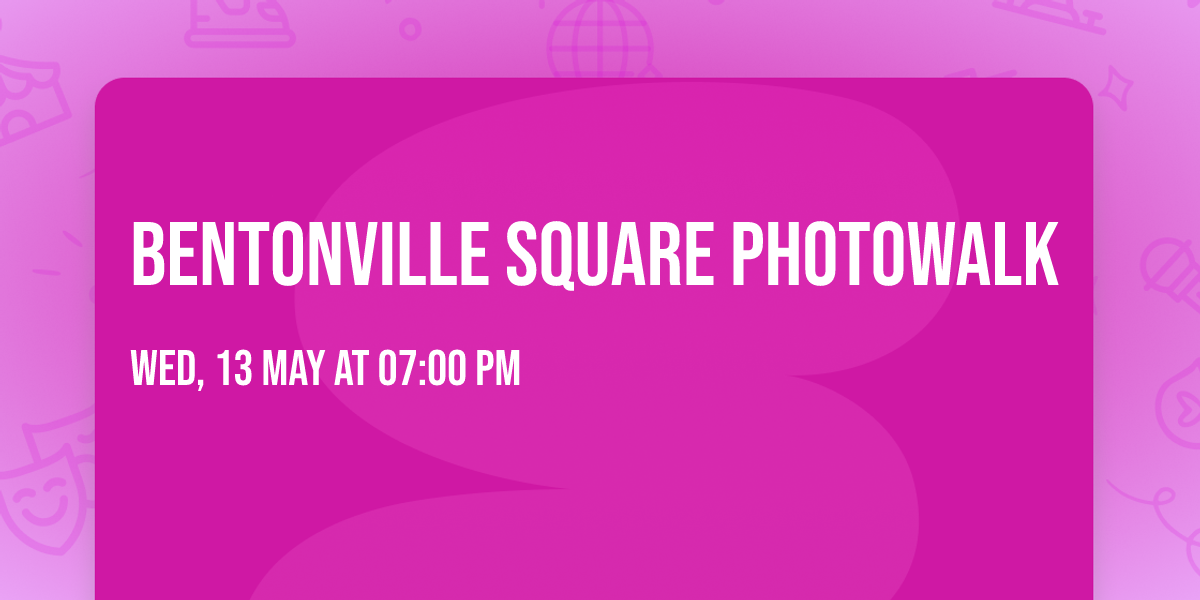 Bentonville Square Photowalk