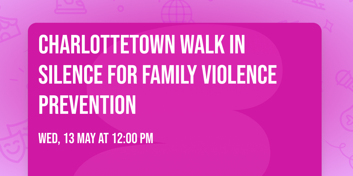 Charlottetown Walk in Silence for Family Violence Prevention 