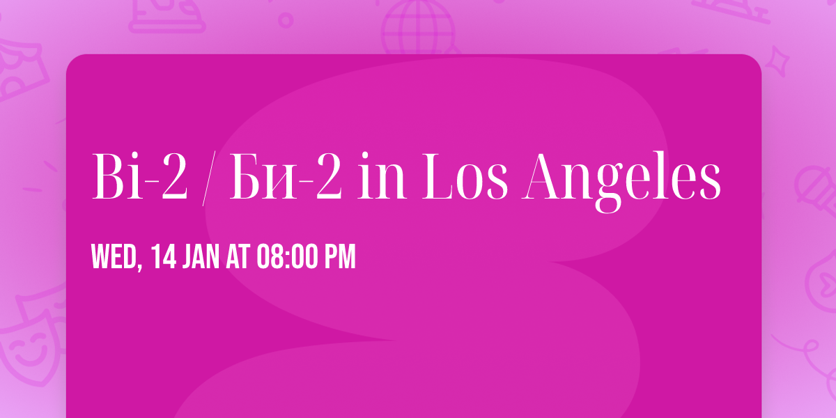 Bi-2 \/ \u0411\u0438-2 in Los Angeles