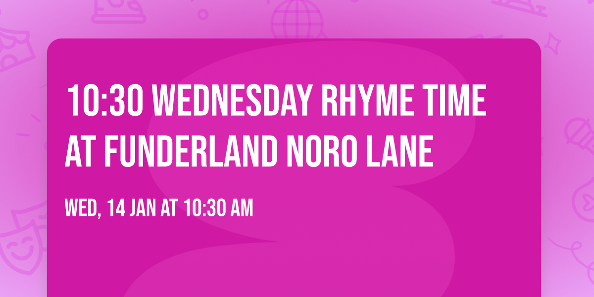 10:30 Wednesday RHYME TIME at Funderland Noro Lane \ud83d\udc3b 