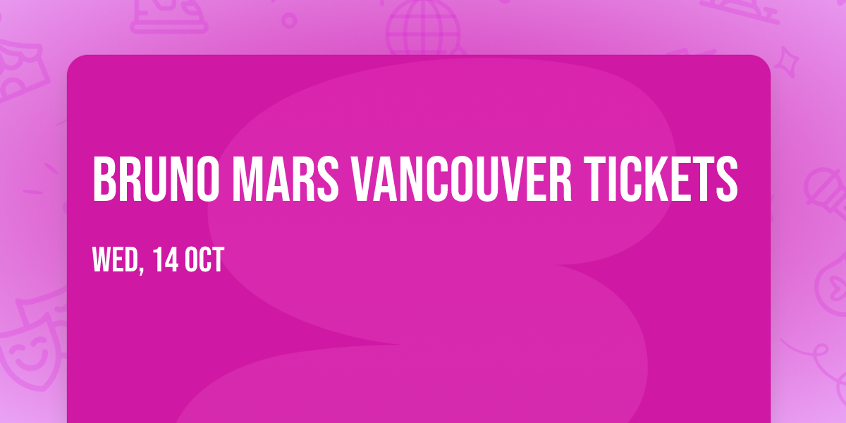 Bruno Mars Vancouver Tickets