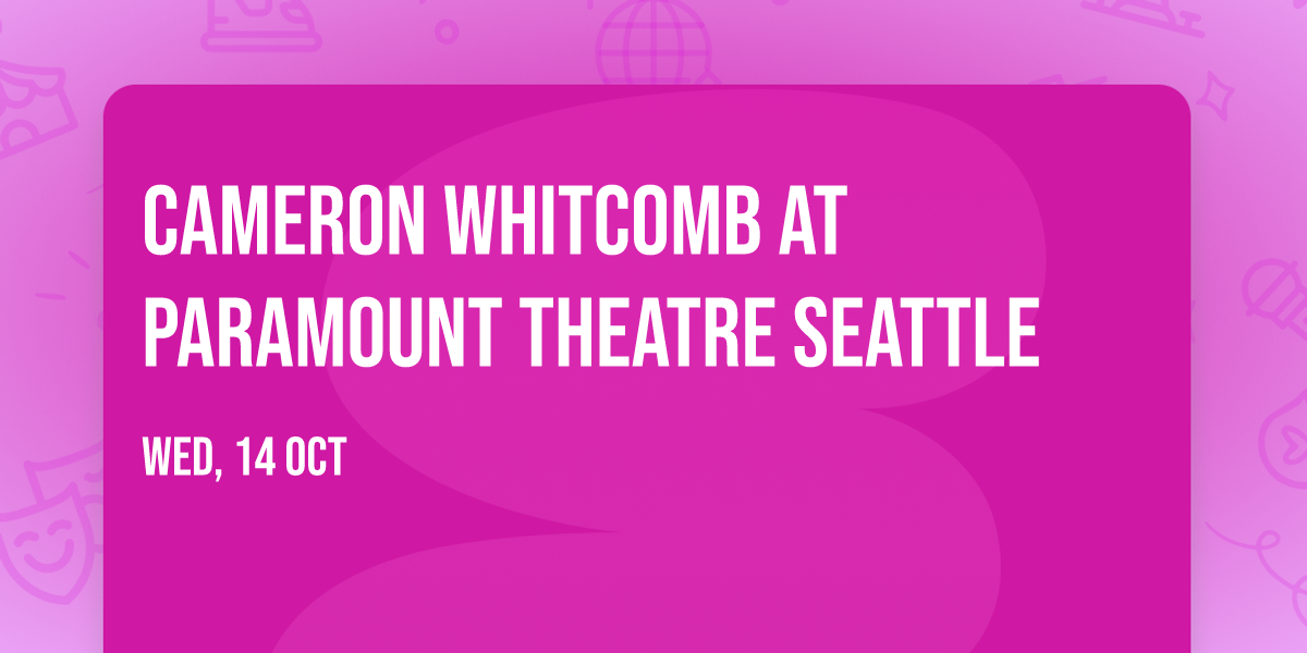 Cameron Whitcomb at Paramount Theatre Seattle