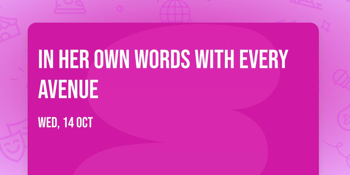 In Her Own Words with Every Avenue