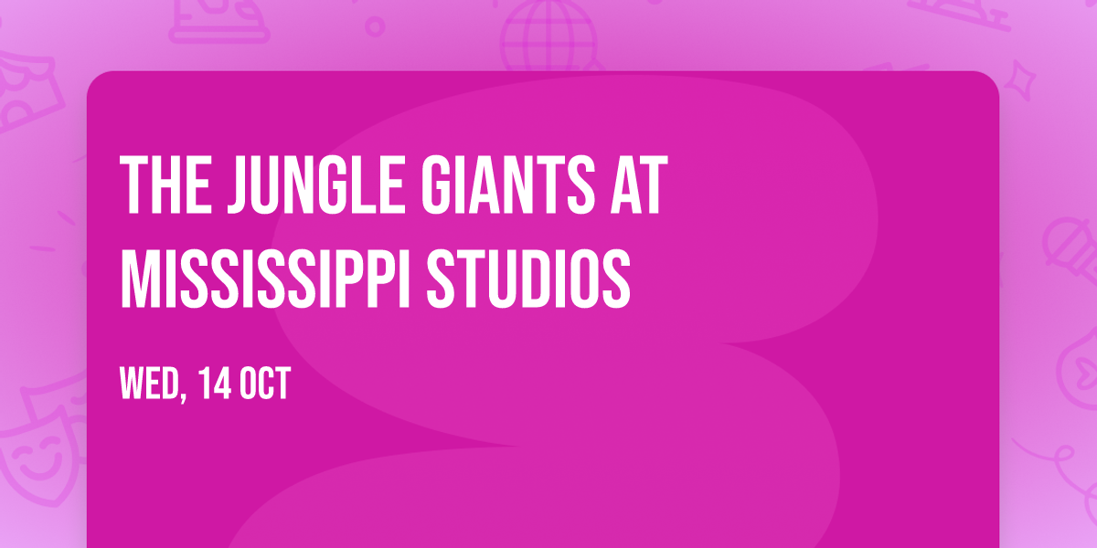 The Jungle Giants at Mississippi Studios