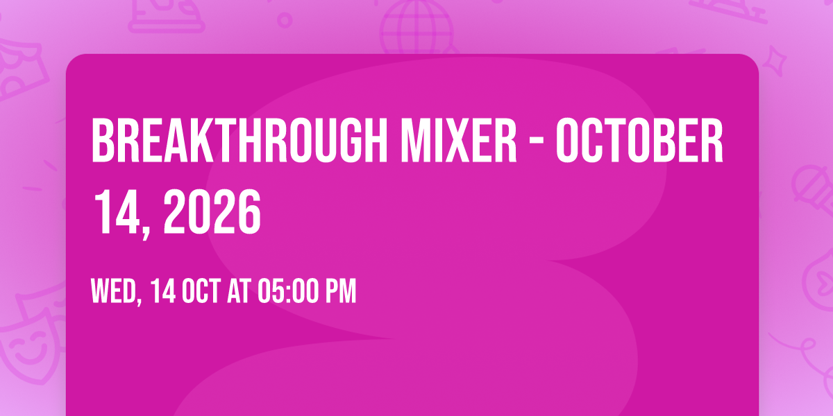 Breakthrough Mixer - October 14, 2026