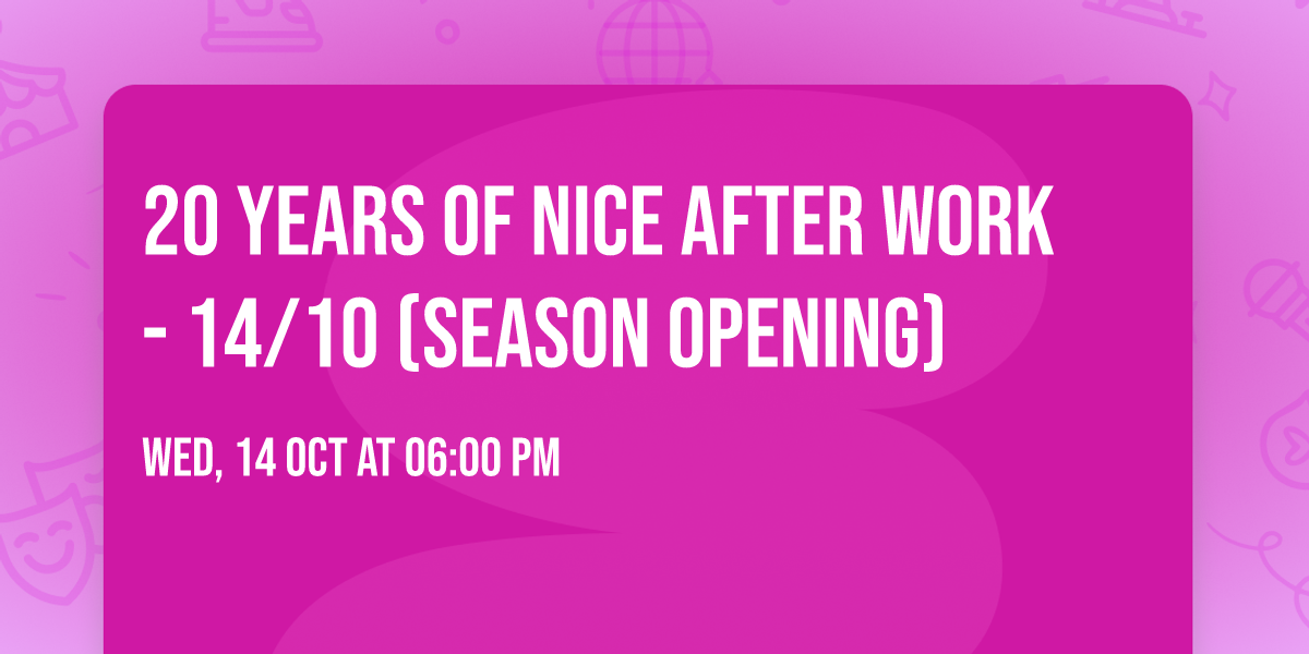 20 years of Nice After Work - 14\/10 (Season Opening)