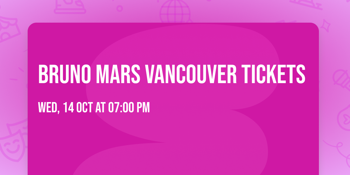 Bruno Mars Vancouver Tickets