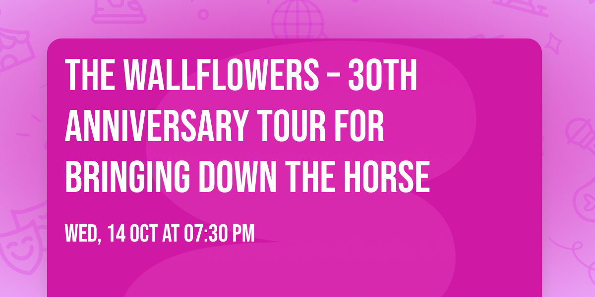 The Wallflowers \u2013 30th Anniversary Tour for Bringing Down the Horse