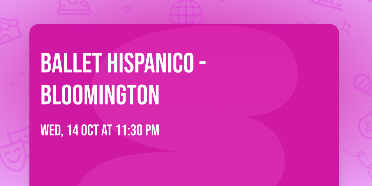 Ballet Hispanico - Bloomington