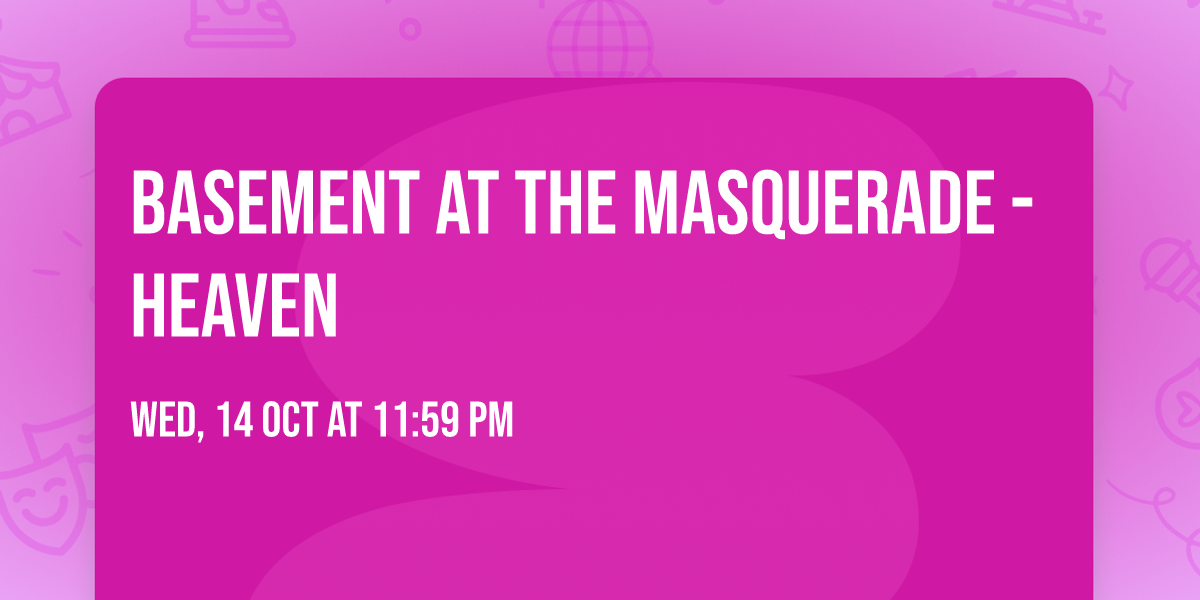 Basement at The Masquerade - Heaven