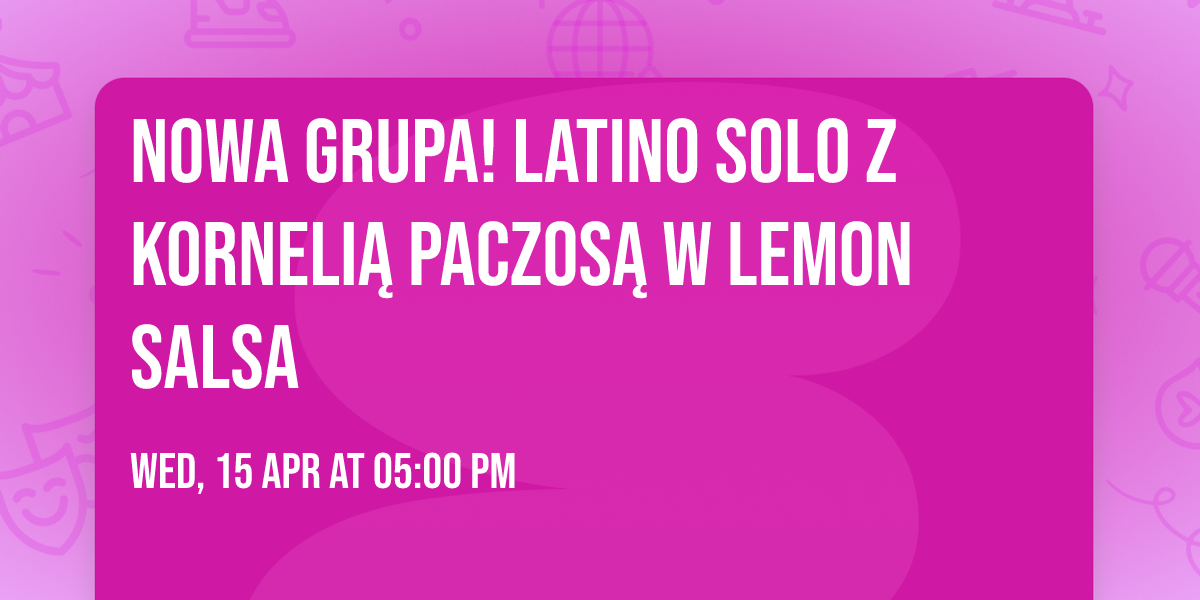NOWA GRUPA! Latino SOLO z Korneli\u0105 Paczos\u0105 w LEMON Salsa