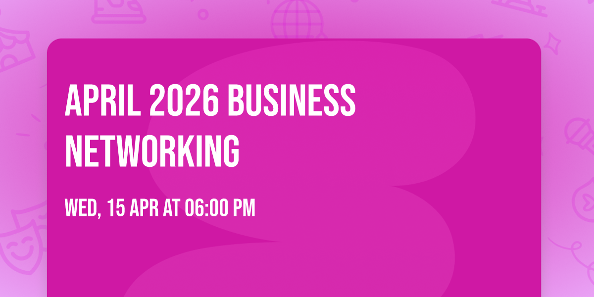 April 2026 Business Networking