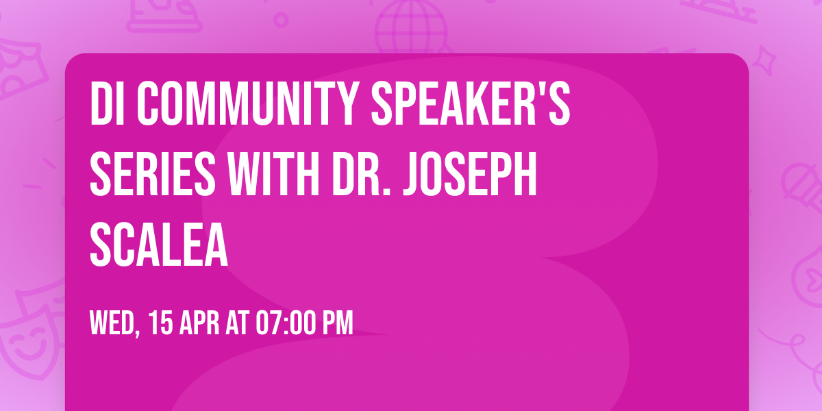 DI Community Speaker's Series with Dr. Joseph Scalea