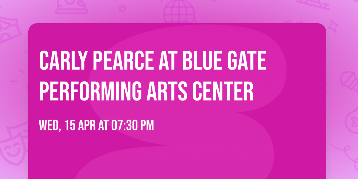 Carly Pearce at Blue Gate Performing Arts Center