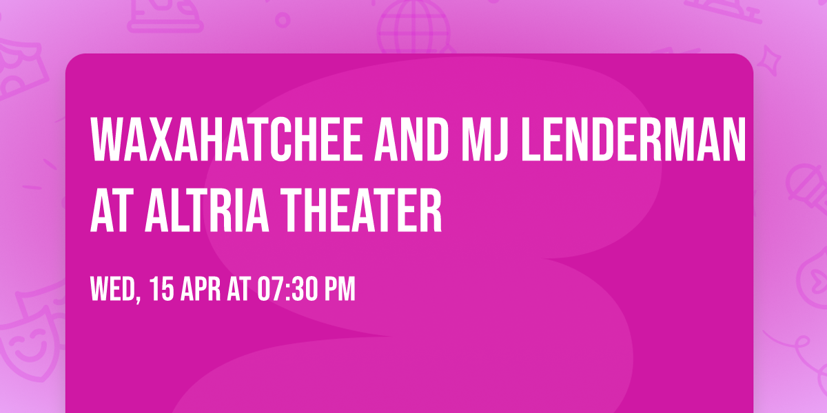 Waxahatchee and MJ Lenderman at Altria Theater