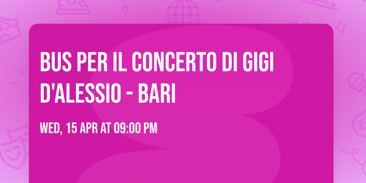 Bus per il concerto di Gigi D'Alessio - Bari