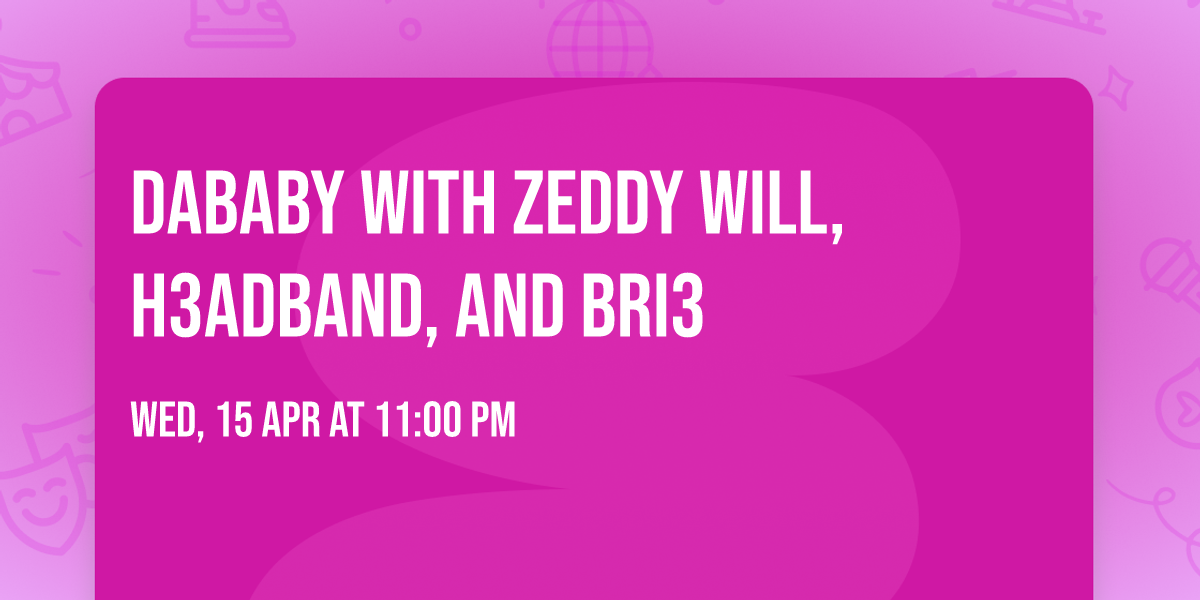 DaBaby with Zeddy Will, H3adband, and Bri3