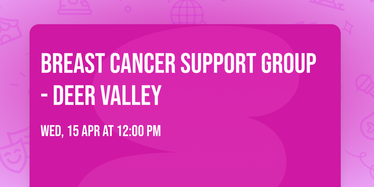 Breast Cancer Support Group - Deer Valley