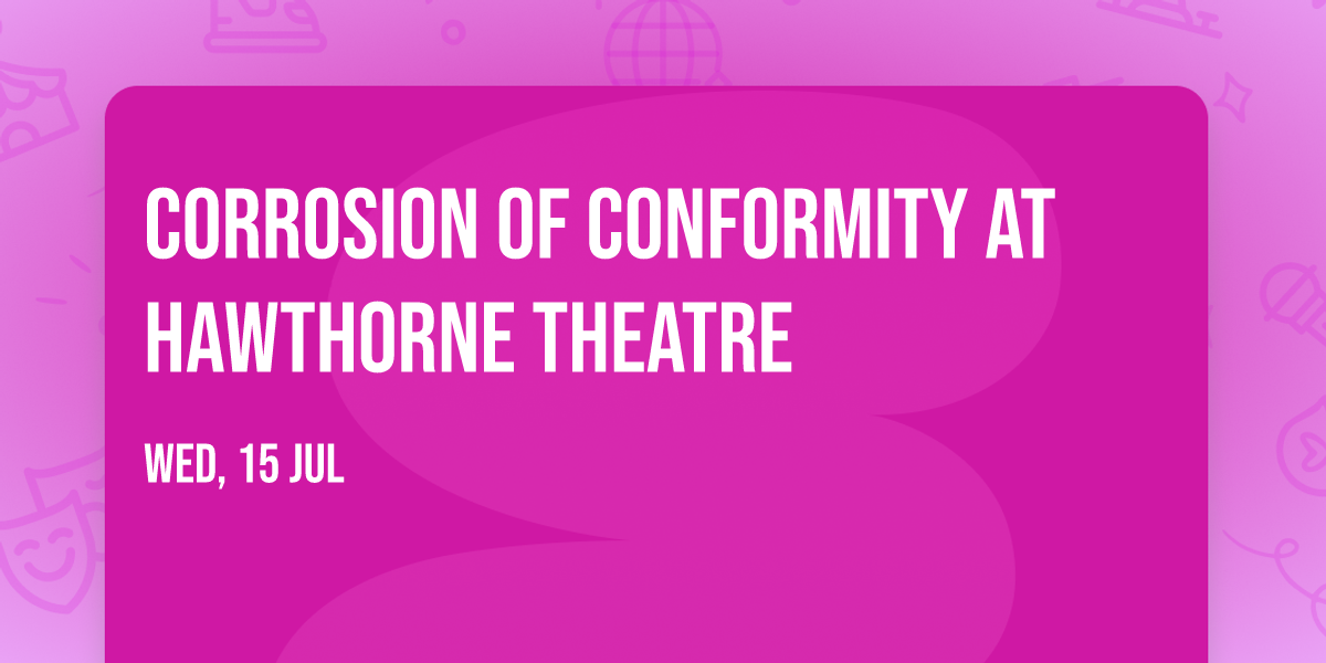 Corrosion of Conformity at Hawthorne Theatre