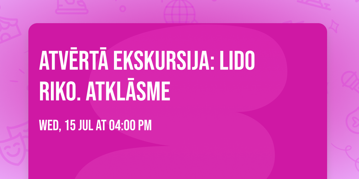 Atv\u0113rt\u0101 ekskursija: Lido Riko. Atkl\u0101sme