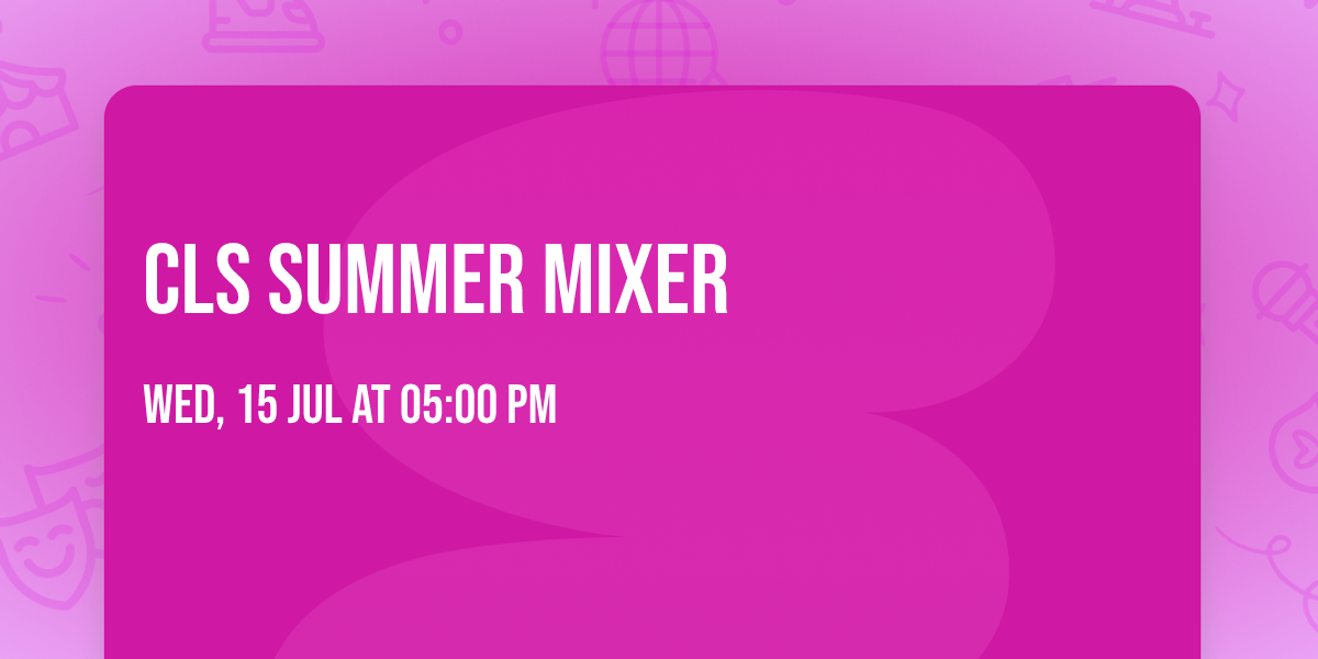 CLS Summer Mixer