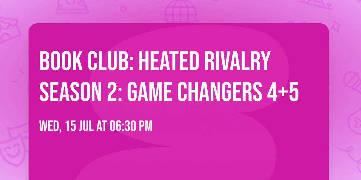 BOOK CLUB: Heated Rivalry Season 2:  Game Changers 4+5
