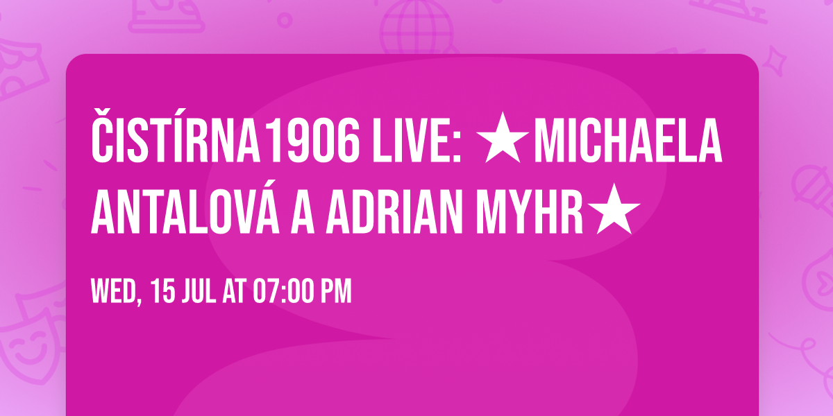 \u010cist\u00edrna1906 Live: \u2605Michaela Antalov\u00e1 a Adrian Myhr\u2605