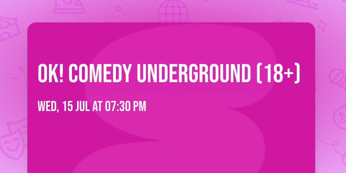 OK! Comedy Underground (18+)