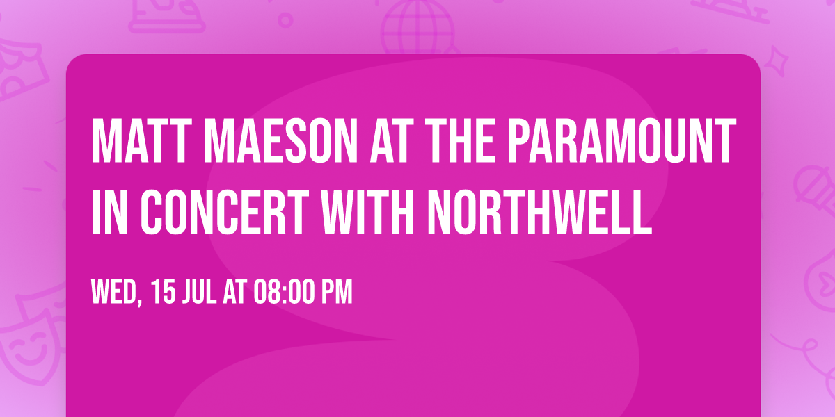 Matt Maeson at The Paramount In Concert With Northwell