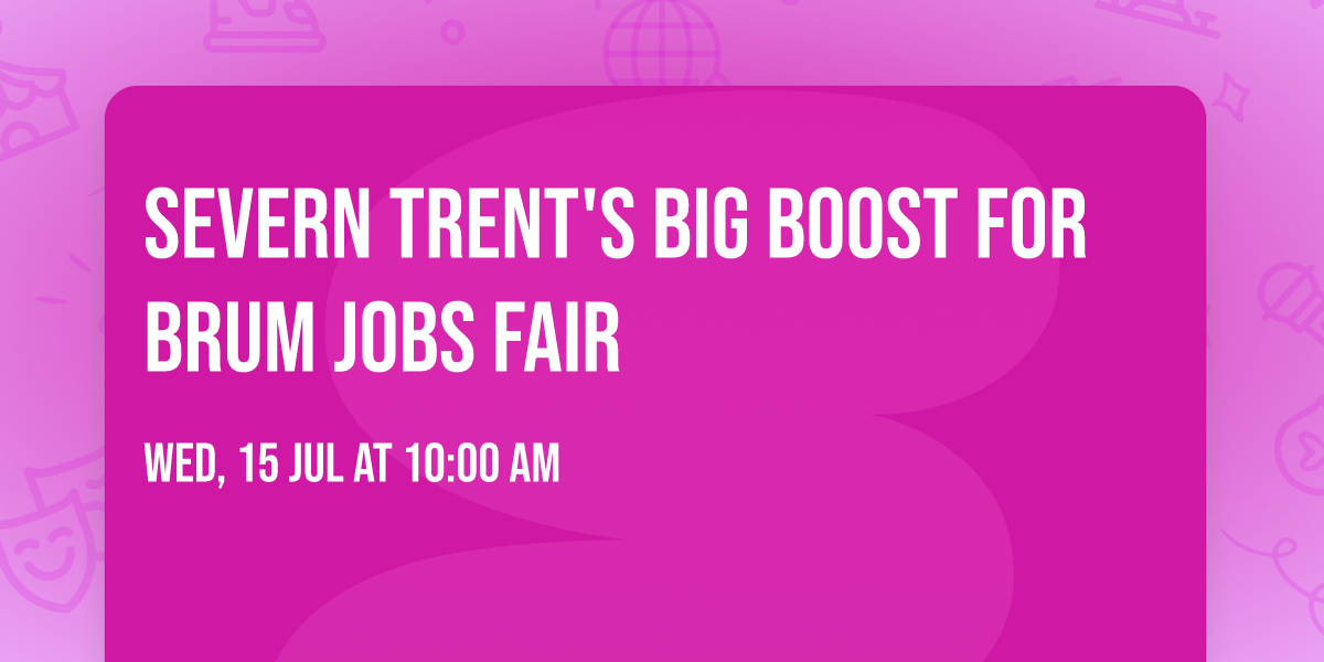 Severn Trent's Big Boost for Brum Jobs Fair