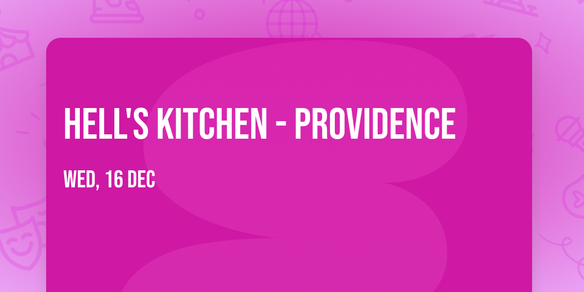 Hell's Kitchen - Providence