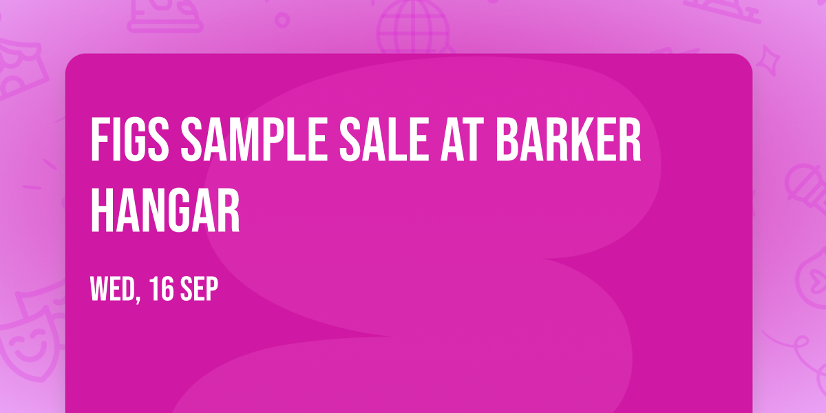 FIGS Sample Sale at Barker Hangar