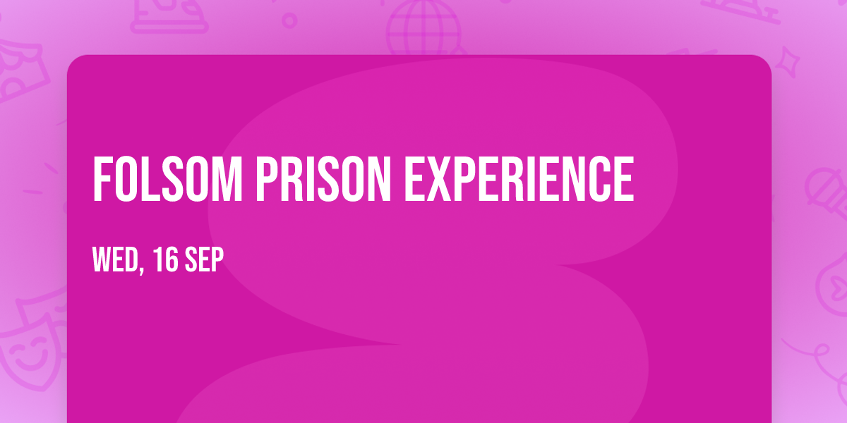 Folsom Prison Experience