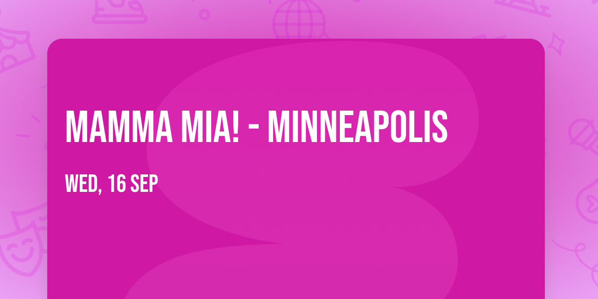 Mamma Mia! - Minneapolis