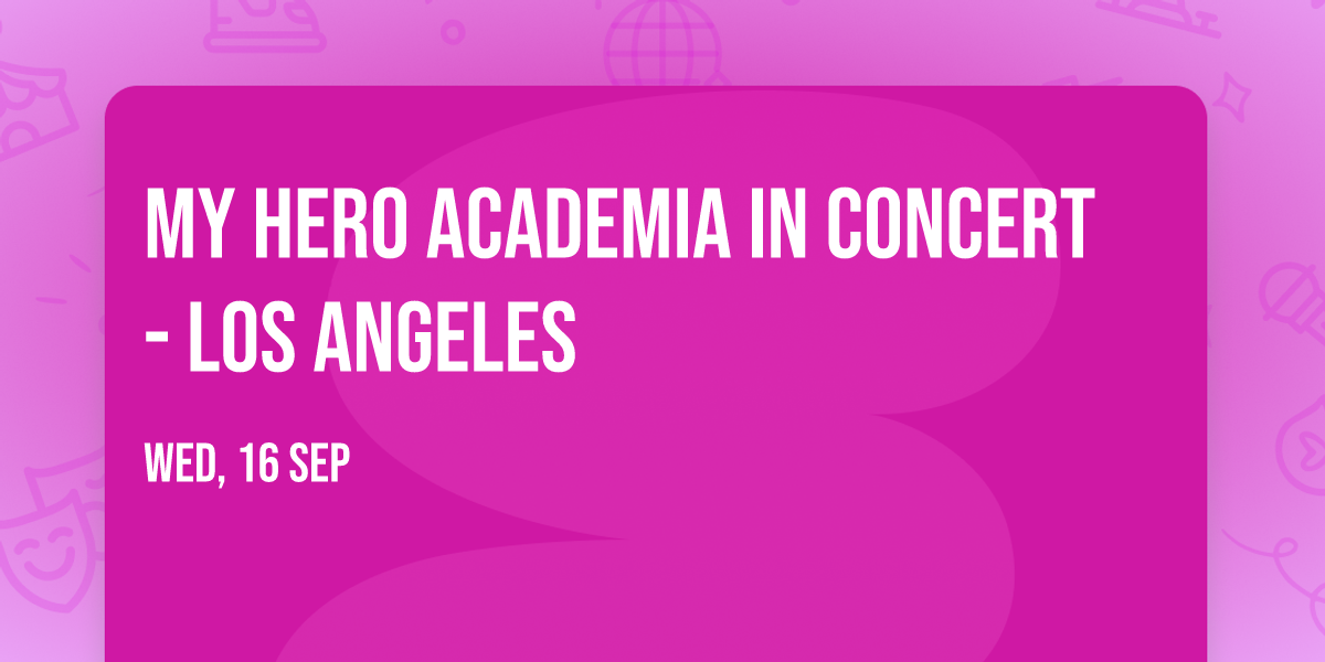 My Hero Academia in Concert - Los Angeles