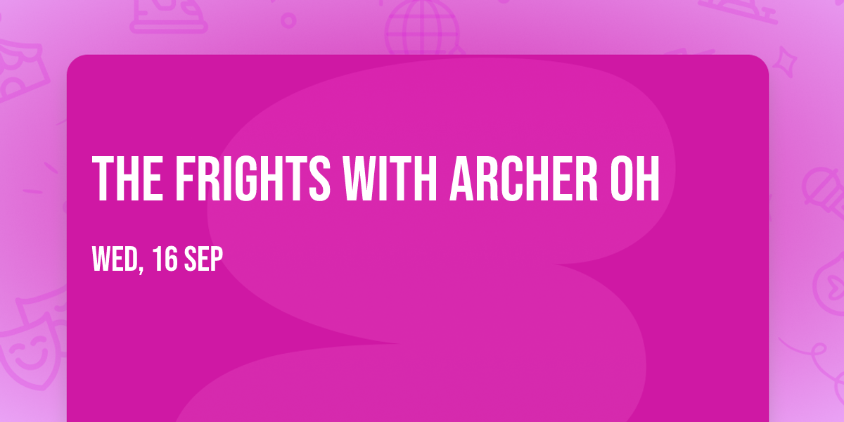The Frights with Archer Oh