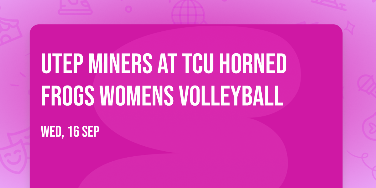 UTEP Miners at TCU Horned Frogs Womens Volleyball