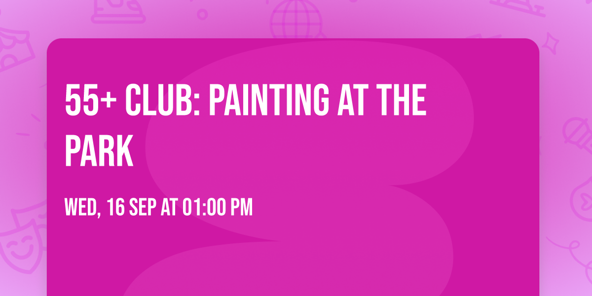 55+ Club: Painting at the Park
