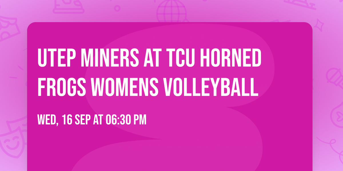 UTEP Miners at TCU Horned Frogs Womens Volleyball