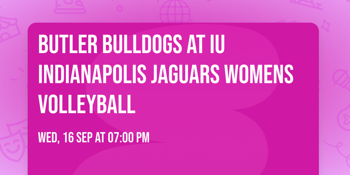 Butler Bulldogs at IU Indianapolis Jaguars Womens Volleyball